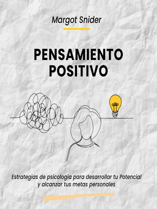 Title details for Pensamiento Positivo. Estrategias de psicología para desarrollar tu Potencial y alcanzar tus metas personales by Margot Snider - Available